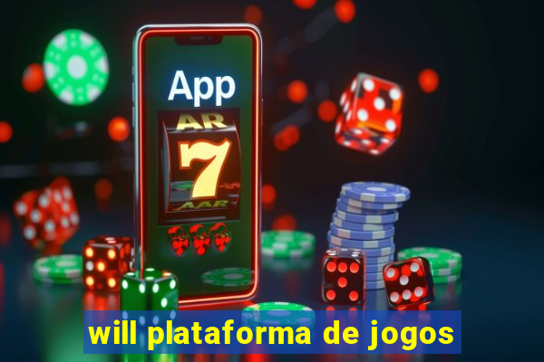 will plataforma de jogos